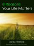 8 Reasons Your Life Matters e-book